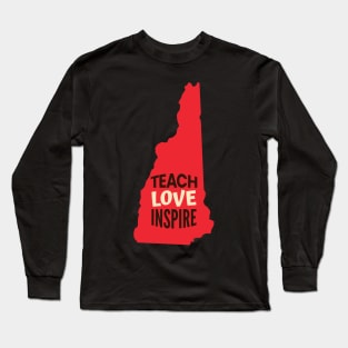 New Hampshire Teacher Teach Love Inspire Long Sleeve T-Shirt